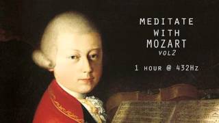 Meditate with Mozart  432Hz Classical Music  Vol 2 [upl. by Thrasher814]