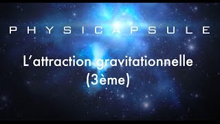 Lattraction gravitationnelle physiquechimie  3ème [upl. by Wager407]