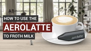 How To Use the AeroLatte To Froth Milk [upl. by Acirre]