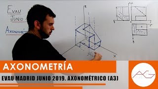 EVAU DIBUJO TÉCNICO MADRID JUNIO 2019  Axonométrico A3 [upl. by Winzler329]