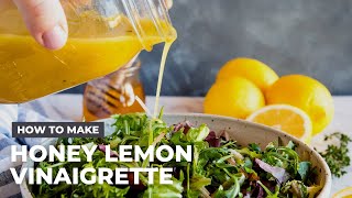 How to Make Honey Lemon Vinaigrette Salad Dressing [upl. by Nonregla]