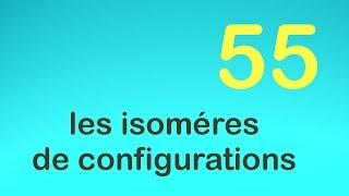 55les isoméres de configurations [upl. by Coke]