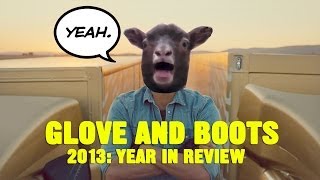 Glove and Boots 2013 Year in Review [upl. by Aitan265]