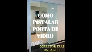 COMO INSTALAR PORTA DE VIDRO [upl. by Nwatna439]