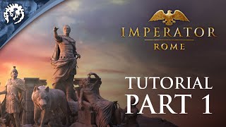 Imperator Rome  Tutorial  Part 1 Welcome to Imperator [upl. by Fruin995]